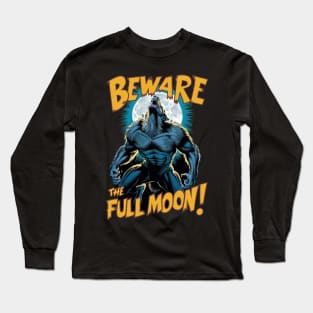 Beware The Full Moon! Werewolf Long Sleeve T-Shirt